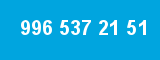 996 537 21 51 996 537 21 51